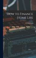 How to Finance Home Life