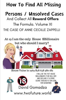 How To Find All Missing Persons / Unsolved Cases. And Collect All Reward Offers. Volume X1.: The Case of Anne Cecille Zappelli - Gomadza, David