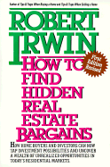 How to Find Hidden Real Estate Bargains - Irwin, Robert