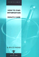 How to Find Information: Health Care