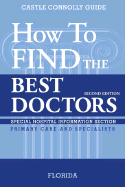 How to Find the Best Florida Doctors: Primary Care and Specialists; Special Hospital Information Section