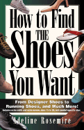 How to Find the Shoes You Want: From Designer Shoes to Running Shoes, and Much More! - Rosemire, Adeline