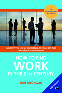 How to Find Work in the 21st Century: A Guide to Finding Employment in Today's Workplace