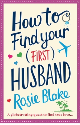 How to Find Your (First) Husband - Blake, Rosie