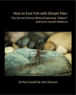 How to Fool Fish with Simple Flies: The Secret Science Behind Japanese "Kebari" and Euro-nymph Patterns