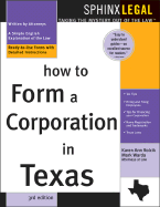 How to Form a Corporation in Texas - Rolcik, Karen Ann