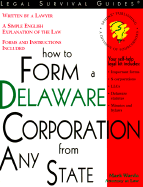 How to Form a Delaware Corporation from Any State: With Forms