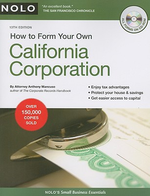 How to Form Your Own California Corporation - Mancuso, Anthony, Attorney