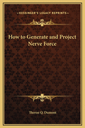 How to Generate and Project Nerve Force