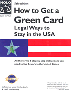 How to Get a Green Card: Legal Ways to Stay in the USA - Lewis, Loida Nicolas, and Madlansacay, Len T, and Madlandacay, Len T