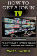 How To Get A Job In TV: The ULTIMATE Guide to a Career in Television Playout, Transmission & Master Control