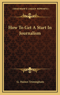 How to Get a Start in Journalism