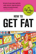 How to Get Fat