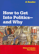 How to Get Into Politics--And Why: A Reader