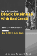 How to Get Loans for a Black Business with Bad Credit: Learn Alternative Channels to Get Funding