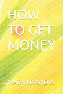 How to Get Money