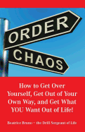 How to Get Over Yourself, Get Out of Your Own Way, and Get What You Want Out of Life!