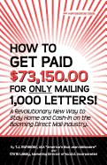 How to Get Paid $73,150.00 for Only Mailing 1,000 Letters!