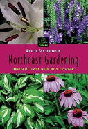 How to Get Started in Northeastern Gardening - Trout, Darrell, and Proctor, Rob