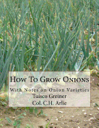 How To Grow Onions: With Notes on Onion Varieties