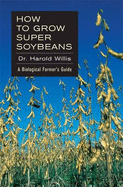 How to Grow Super Soybeans