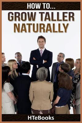 How To Grow Taller Naturally: Quick Results Guide - Htebooks