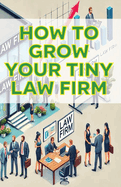 How to Grow Your Tiny Law Firm