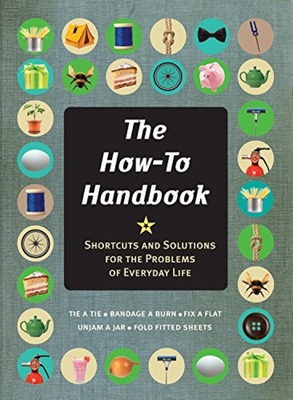 How-To Handbook: Shortcuts and Solutions for the Problems of Everyday Life - Oliver, Martin, and Johnson, Alexandra