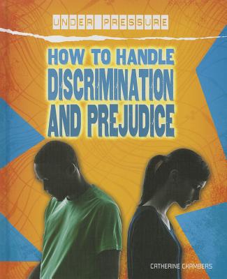 How to Handle Discrimination and Prejudice - Chambers, Catherine