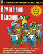 How to Handle Objections - Dartnell Publications, and Dartnell Corp