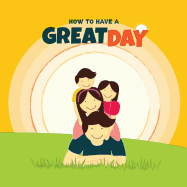 How to Have a Great Day