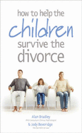 How to Help Your Children Survive Your Divorce