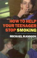 How to Help Your Teenager Stop Smoking