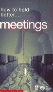 How to Hold Better Meetings