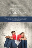 How to Improve Your Relationship: A Guide to Managing Communication, Intimacy and Money with Your Love Partner