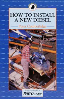 How to Install a New Diesel - Cumberlidge, Peter