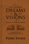 How to Interpret Dreams and Visions: Understanding God's Warnings and Guidance