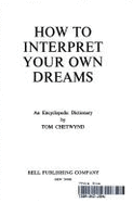 How to Interpret Your Own Dreams