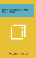 How To Keep Bees And Sell Honey