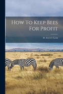 How To Keep Bees For Profit