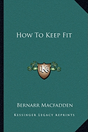 How To Keep Fit