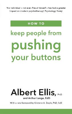 How to Keep People From Pushing Your Buttons - Ellis, Albert, and Lange, Arthur