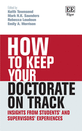 How to Keep Your Doctorate on Track: Insights from Students' and Supervisors' Experiences