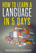 How to Learn a Language in 5 Days