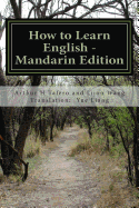 How to Learn English - Mandarin Edition: In English and Mandarin