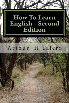 How To Learn English - Second Edition: American English - Tafero, Arthur H