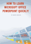 How to Learn Microsoft Office PowerPoint Quickly!