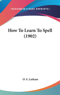 How To Learn To Spell (1902)