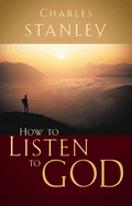 How to Listen to God: His Voice Waits to Be Heard