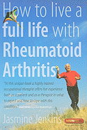How to Live a Full Life with Rheumatoid Arthritis